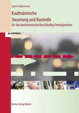 Speth / Waltermann |  Kaufmännische Steuerung und Kontrolle für das kaufmännische Berufskolleg Fremdsprachen | Buch |  Sack Fachmedien