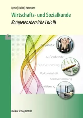 Speth / Boller |  Wirtschafts- und Sozialkunde - Kompetenzbereiche I bis III | Buch |  Sack Fachmedien