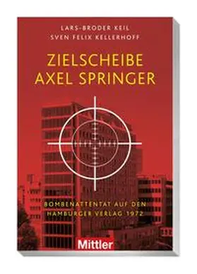 Keil / Kellerhoff |  Zielscheibe Axel Springer | Buch |  Sack Fachmedien