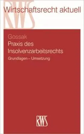 Gossak | Praxis des Insolvenzarbeitsrechts | Buch | 978-3-8145-0373-8 | sack.de