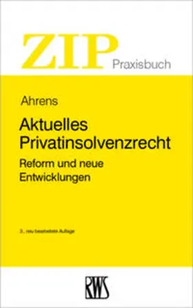 Ahrens |  Aktuelles Privatinsolvenzrecht | Buch |  Sack Fachmedien