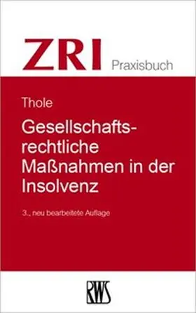 Thole |  Gesellschaftsrechtliche Maßnahmen in der Insolvenz | Buch |  Sack Fachmedien