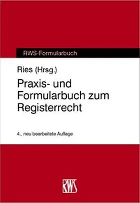 Ries |  Praxis- und Formularbuch zum Registerrecht | Buch |  Sack Fachmedien
