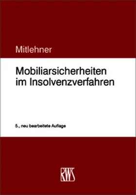 Mitlehner |  Mobiliarsicherheiten im Insolvenzverfahren | Buch |  Sack Fachmedien