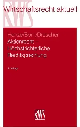 Henze / Born / Drescher |  Aktienrecht – Höchstrichterliche Rechtsprechung | eBook | Sack Fachmedien