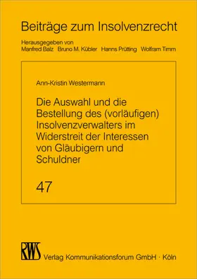 Westermann |  Die Auswahl und die Bestellung des (vorläufigen) Insolvenzverwalters im Widerstreit der Interessen von Gläubigern und Schuldner | eBook | Sack Fachmedien