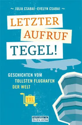 Csabai |  Letzter Aufruf Tegel! | Buch |  Sack Fachmedien