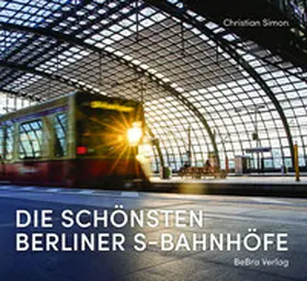 Simon |  Die schönsten Berliner S-Bahnhöfe | Buch |  Sack Fachmedien