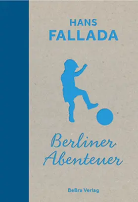 Fallada / Feix |  Berliner Abenteuer | Buch |  Sack Fachmedien