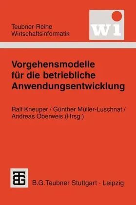 Kneuper / Oberweis / Müller-Luschnat |  Vorgehensmodelle für die betriebliche Anwendungsentwicklung | Buch |  Sack Fachmedien