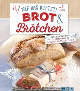 Engels |  Wie das duftet! Brot & Brötchen | eBook | Sack Fachmedien