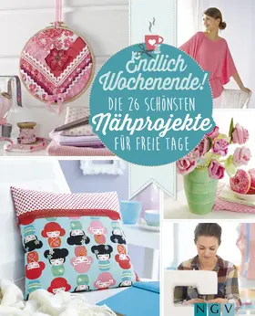 Grund-Thorpe / Hoffmann / Laing |  Endlich Wochenende! Die 26 schönsten Nähprojekte für freie Tage | eBook | Sack Fachmedien