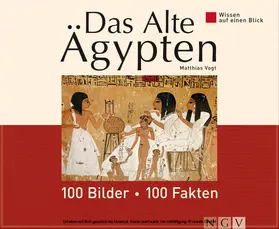 Vogt |  Das Alte Ägypten: 100 Bilder - 100 Fakten | eBook | Sack Fachmedien