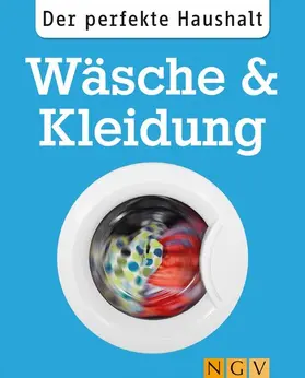 Lowis |  Der perfekte Haushalt: Wäsche & Kleidung | eBook | Sack Fachmedien