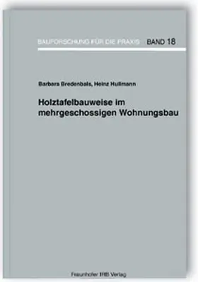 Bredenbals / Hullmann / Institut für Industrialisierung des Bauens, Forschungs-, Entwicklungs- und Planungs GmbH, Hannover |  Holztafelbauweise im mehrgeschossigen Wohnungsbau | Buch |  Sack Fachmedien