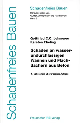 Lohmeyer / Ebeling / Zimmermann |  Schäden an wasserundurchlässigen Wannen und Flachdächern aus Beton. | Buch |  Sack Fachmedien