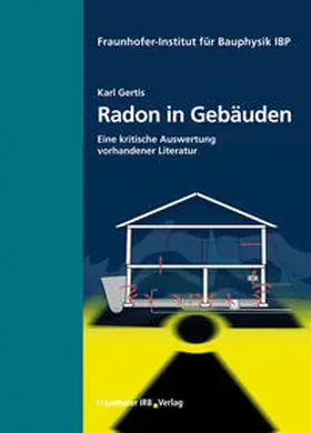 Gertis / Fraunhofer-Institut für Bauphysik IBP, Stuttgart |  Radon in Gebäuden | Buch |  Sack Fachmedien