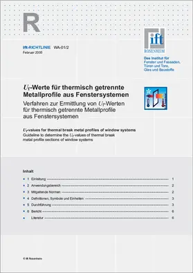 Institut für Fenstertechnik e.V. -ift-, Rosenheim |  ift-Richtlinie WA-01/2 - Uf-Werte für thermisch getrennte Metallprofile aus Fenstersystemen. Verfahren zur Ermittlung von Uf-Werten für thermisch getrennte Metallprofile aus Fenstersystemen. | Buch |  Sack Fachmedien