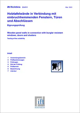 Ladenbauer / Institut für Fenstertechnik e.V. -ift-, Rosenheim |  ift-Richtlinie EI-01/1 - Holztafelwände in Verbindung mit einbruchhemmenden Fenstern, Türen und Abschlüssen. Eignungsprüfung. | Buch |  Sack Fachmedien