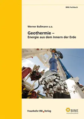 Bußmann / FIZ Karlsruhe, BINE Informationsdienst, Bonn / u.a. |  Geothermie - Energie aus dem Innern der Erde | Buch |  Sack Fachmedien