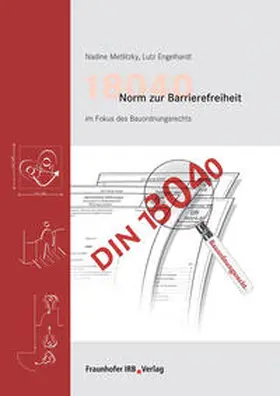 Metlitzky / Engelhardt |  18040 Norm zur Barrierefreiheit im Fokus des Bauordnungsrechts | Buch |  Sack Fachmedien