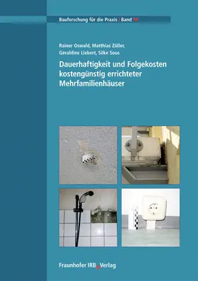 Oswald / Zöller / Liebert |  Dauerhaftigkeit und Folgekosten kostengünstig errichteter Mehrfamilienhäuser | Buch |  Sack Fachmedien
