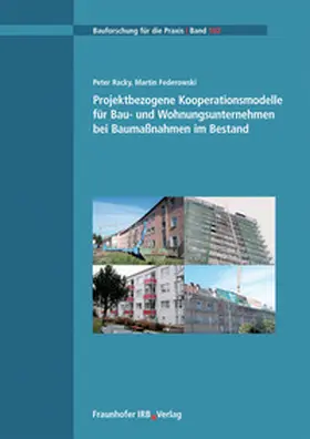 Racky / Federowski / Universität Kassel, FG Baubetriebswirtschaft |  Projektbezogene Kooperationsmodelle für Bau- und Wohnungsunternehmen bei Baumaßnahmen im Bestand | Buch |  Sack Fachmedien