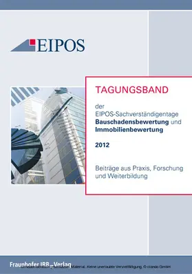EIPOS GmbH |  Tagungsband der EIPOS-Sachverständigentage Bauschadensbewertung und Immobilienbewertung 2012 | eBook | Sack Fachmedien