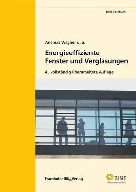 Wagner / FIZ Karlsruhe, BINE Informationsdienst, Bonn / u.a. |  Energieeffiziente Fenster und Verglasungen | Buch |  Sack Fachmedien