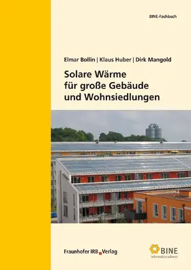 Bollin / Huber / Mangold |  Solare Wärme für große Gebäude und Wohnsiedlungen | eBook | Sack Fachmedien