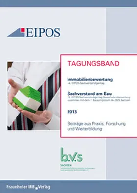 EIPOS GmbH, Dresden | Tagungsband der EIPOS-Sachverständigentage Bauschadensbewertung und Immobilienbewertung 2013 | Buch | 978-3-8167-9022-8 | sack.de