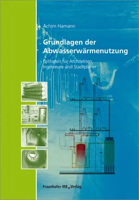 Hamann |  Grundlagen der Abwasserwärmenutzung. | Buch |  Sack Fachmedien