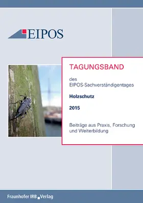 EIPOS GmbH |  Tagungsband der EIPOS-Sachverständigentage Holzschutz 2015 | eBook | Sack Fachmedien