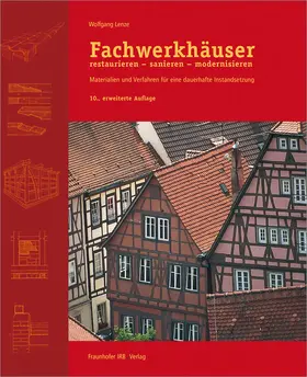 Lenze |  Fachwerkhäuser restaurieren - sanieren - modernisieren. | Buch |  Sack Fachmedien