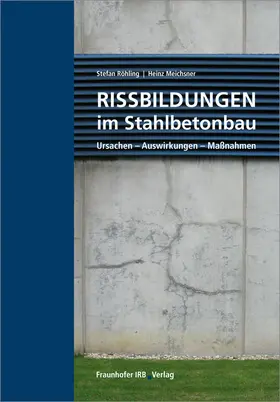 Röhling / Meichsner |  Rissbildungen im Stahlbetonbau | Buch |  Sack Fachmedien