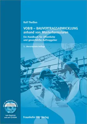 Theißen / Faisst |  VOB/B - Bauvertragsabwicklung anhand von Musterformularen. | Buch |  Sack Fachmedien