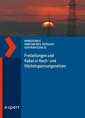 Palic / Schultz / Papailiou |  Freileitungen und Kabel in Hoch- und Höchstspannungsnetzen | eBook | Sack Fachmedien