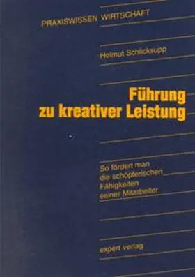 Schlicksupp |  Führung zu kreativer Leistung | Buch |  Sack Fachmedien