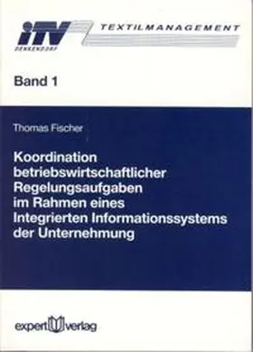Fischer |  Koordination betriebswirtschaftlicher Regelungsaufgaben im Rahmen eines integrierten Informationssystems der Unternehmung | Buch |  Sack Fachmedien