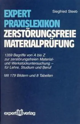 Steeb | expert-Praxislexikon Zerstörungsfreie Materialprüfung | Buch | 978-3-8169-1420-4 | sack.de
