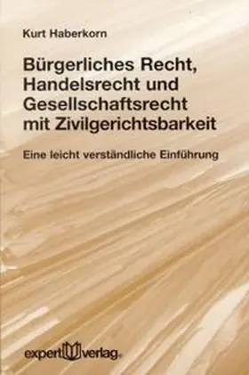 Haberkorn |  Bürgerliches Recht, Handelsrecht und Gesellschaftsrecht mit Zivilgerichtsbarkeit | Buch |  Sack Fachmedien