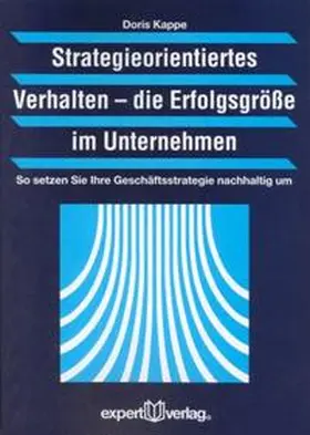 Kappe |  Strategieorientiertes Verhalten: Die Erfolgsgröße im Unternehmen | Buch |  Sack Fachmedien