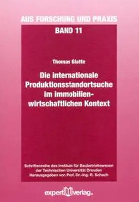 Glatte |  Die Internationale Produktionsstandortsuche im immobilienwirtschaftlichen Kontext | Buch |  Sack Fachmedien