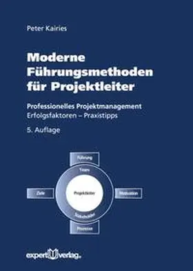 Kairies |  Moderne Führungsmethoden für Projektleiter | Buch |  Sack Fachmedien
