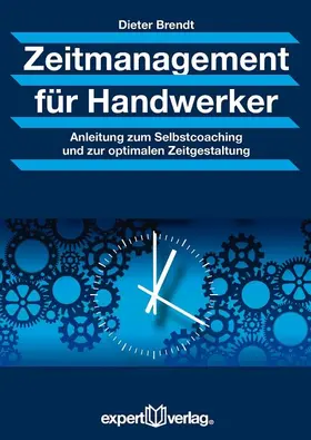 Brendt | Zeitmanagement für Handwerker | Buch | 978-3-8169-3368-7 | www2.sack.de