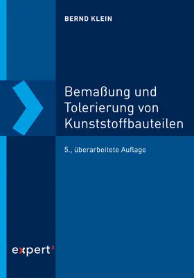 Klein |  Bemaßung und Tolerierung von Kunststoffbauteilen | Buch |  Sack Fachmedien