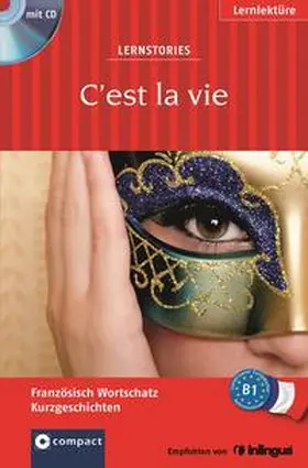 Blancher / Derrier / Pirard |  C'est la vie  (Lernstories / Kurzgeschichten) | Buch |  Sack Fachmedien