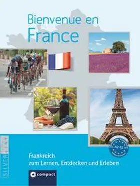 Blancher / Frey |  Bienvenue en France - Frankreich zum Lernen, Entdecken und Erleben | Buch |  Sack Fachmedien