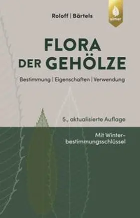 Roloff / Bärtels |  Flora der Gehölze | Buch |  Sack Fachmedien