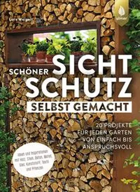 Weigelt |  Schöner Sichtschutz selbst gemacht | Buch |  Sack Fachmedien